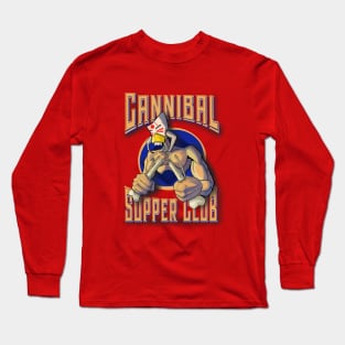 Cannibal Supper Club! Long Sleeve T-Shirt